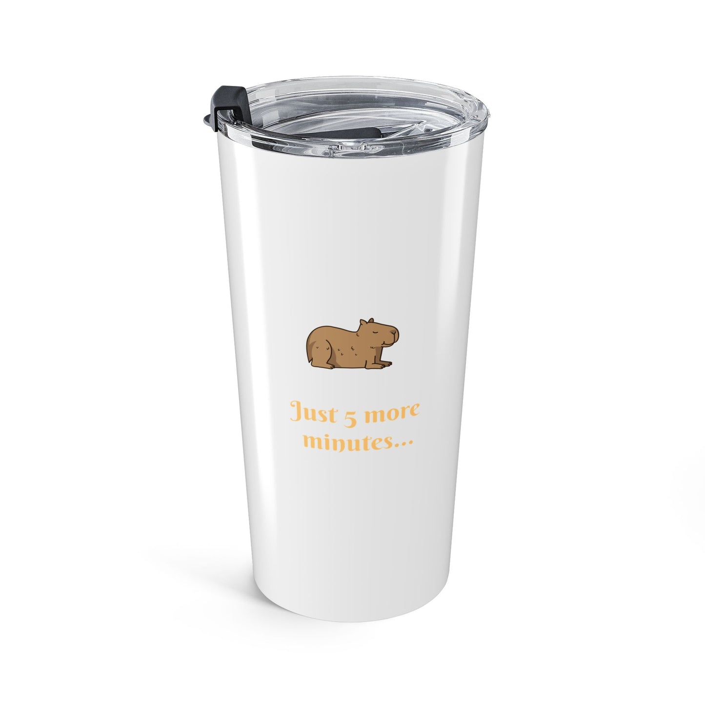 Just 5 more minutes 20oz tumbler