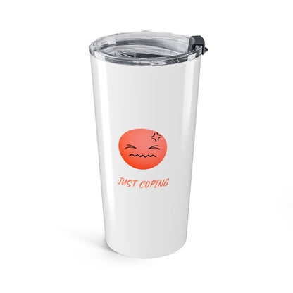 Just coping 20oz Tumbler