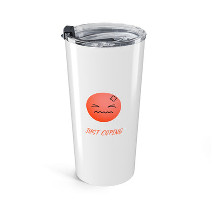 Just coping 20oz Tumbler