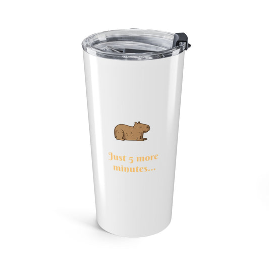Just 5 more minutes 20oz tumbler