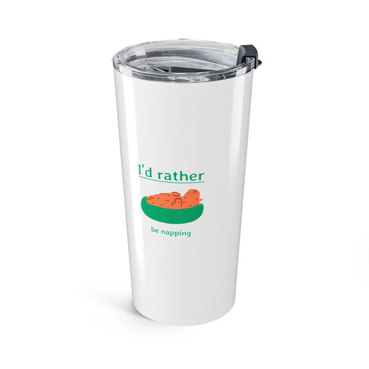 I'd rather be napping 20oz Tumbler