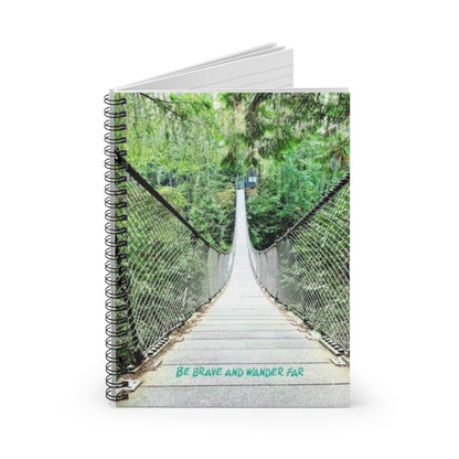 Be brave and wander far Spiral Notebook - Ruled Line