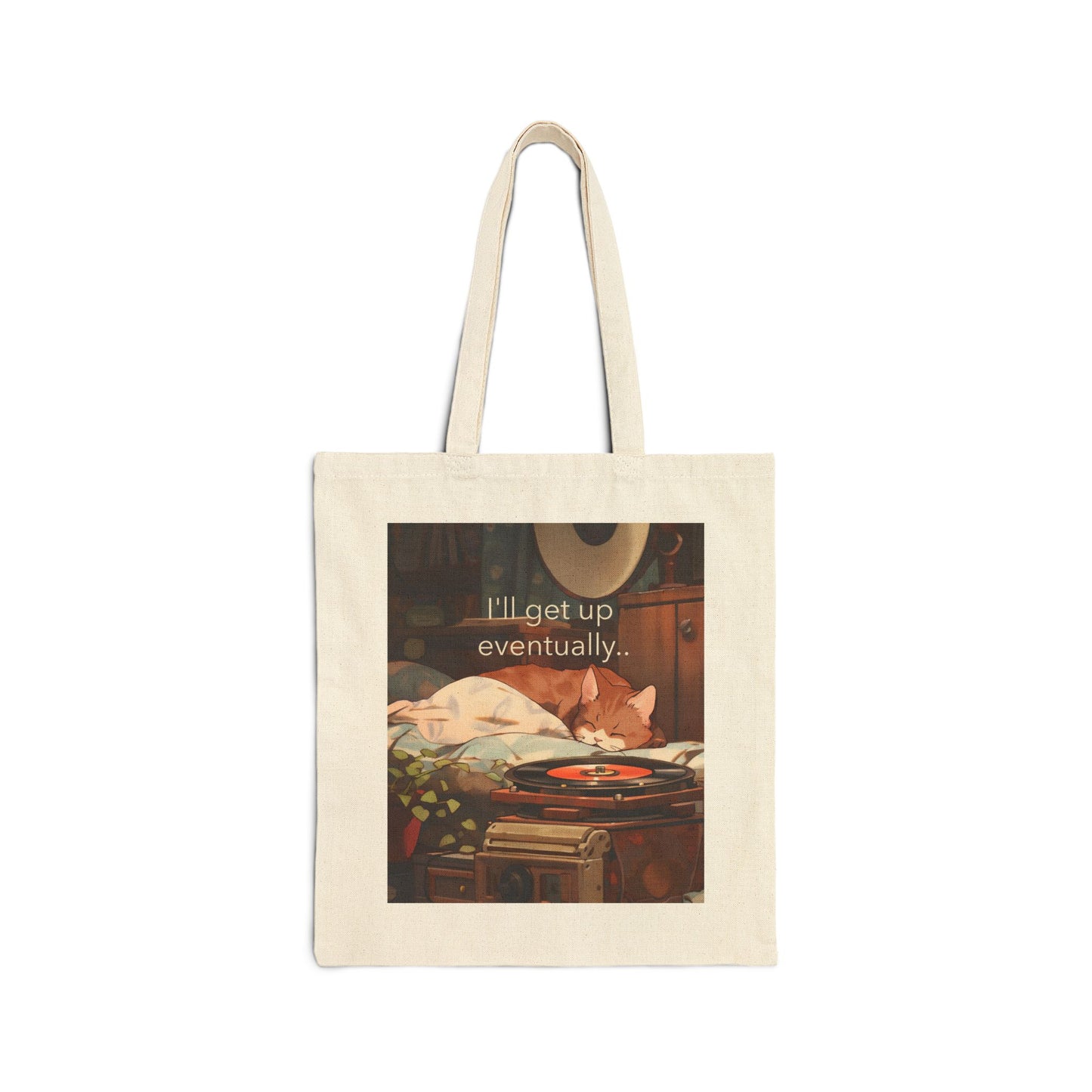 I'll get up eventually...Cotton Canvas Tote Bag