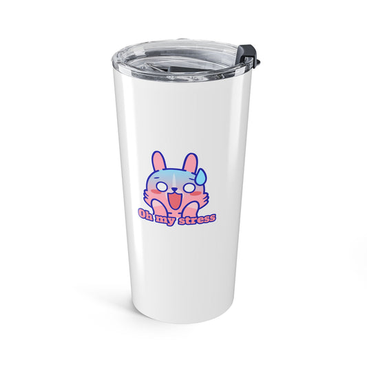 Oh my stress 20oz Tumbler