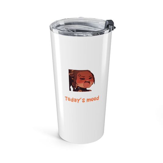 Today's mood 20oz tumbler