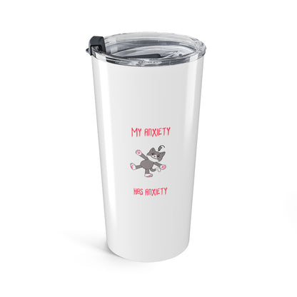 My anxiety has anxiety 20oz tumbler