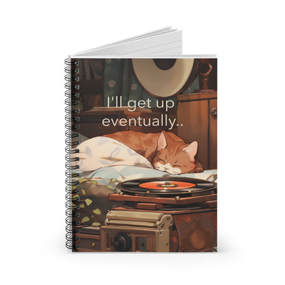 I'll get up eventually...Spiral Notebook - Ruled Line